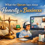 What the Quran Says About Honesty in Business