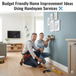 Budget Friendly Home Improvement Ideas Using Handyman Services