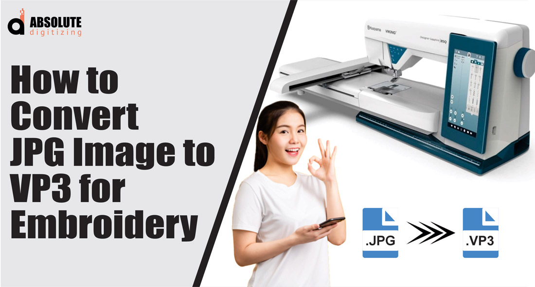 Best Methods to Convert JPG Image to VP3 Without Losing Quality