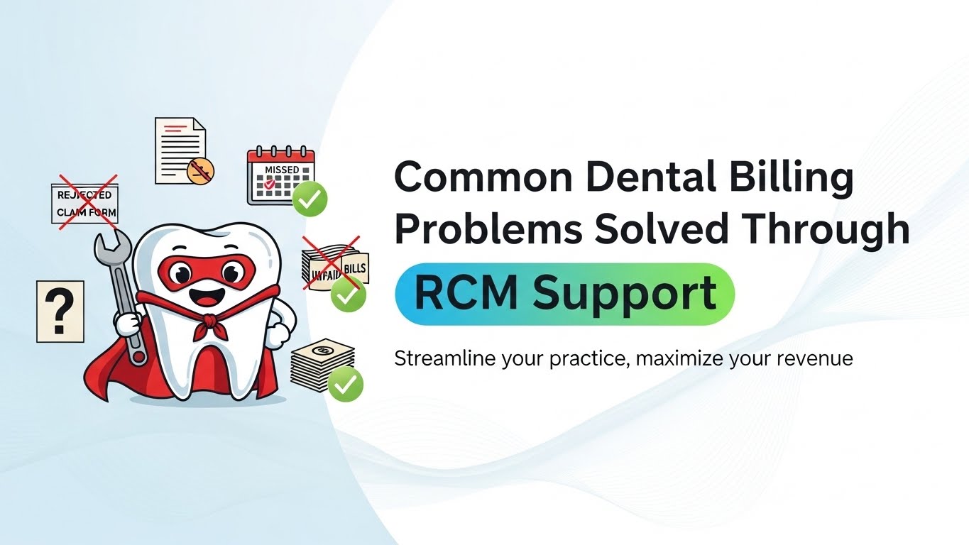 Common Dental Billing Problems Solved Through RCM Support